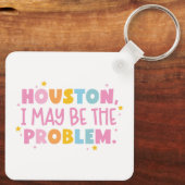 Houston ich bin möglicherweise das Problem  Schlüsselanhänger (Rückseite)