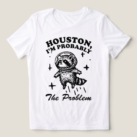 Houston Ich Bin Wahrscheinlich Das Problem Lustige Tri-Blend Shirt (Design Vorderseite)
