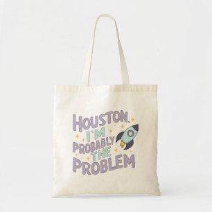 Houston, ich bin wahrscheinlich das Problem Tragetasche