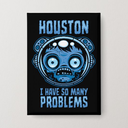 Houston ich habe so viele Probleme Astronaut Button (Vorderseite)