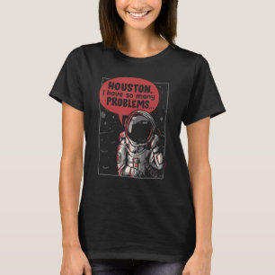 Houston ich habe so viele Probleme Rocket Moon Ast T-Shirt