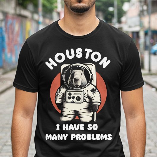 Houston ich habe so viele Probleme T-Shirt