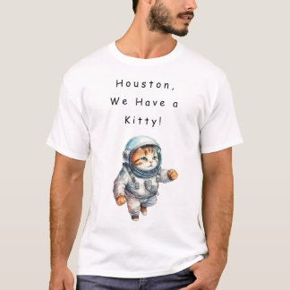 Houston, wir haben ein Kätzchen! T-Shirt
