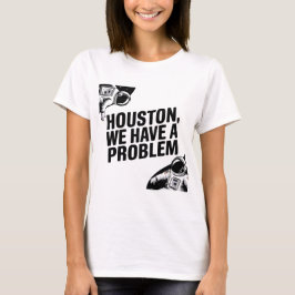 Houston, wir haben ein Problem - Astronautendesign T-Shirt
