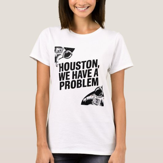 Houston, wir haben ein Problem - Astronautendesign T-Shirt (Vorderseite)