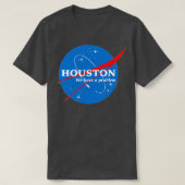 Houston wir haben ein Problem T-Shirt (Design vorne)