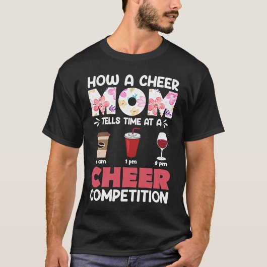 How A Cheer Mom Tells Time At A Cheer Competition T-Shirt (Vorderseite)