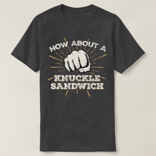 How About A Sandwich Knuckle Funny Martial Arts Bo T-Shirt (Design vorne)