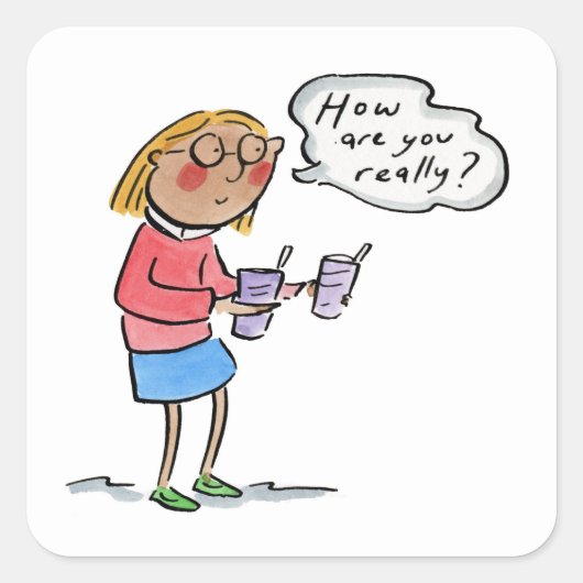 How are you really? quadratischer aufkleber (Vorderseite)