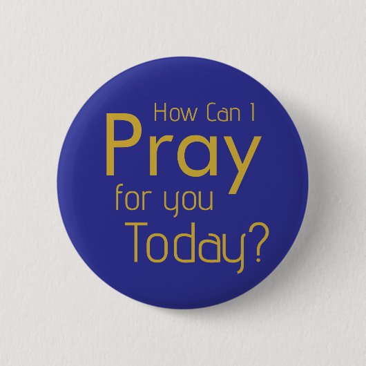 How Can I Pray For YOU? Gold Christian Button (Vorderseite)