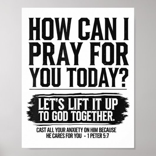 How Can I Pray For You Today Christian Bible Need Poster (Vorne)