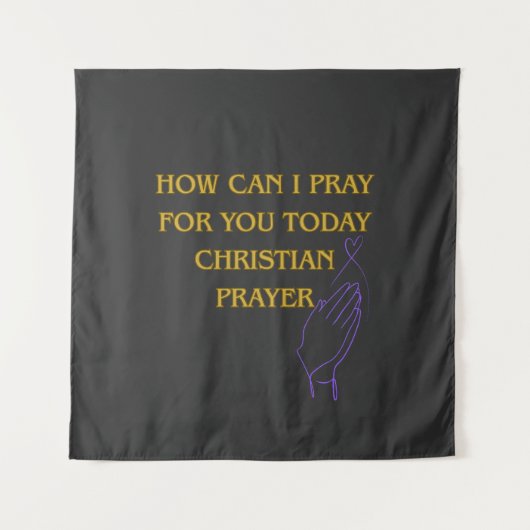 How can I Pray for You Today Christian Prayer Wandteppich (Vorderseite)