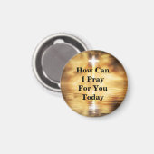 How Can I Pray For You Today Magnet (Vorderseite/Rückseite)