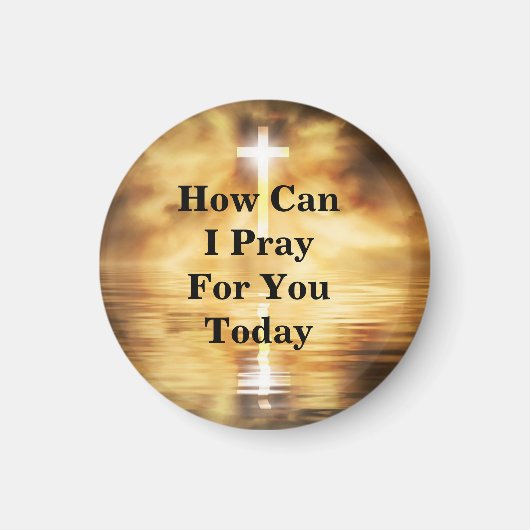 How Can I Pray For You Today Magnet (Vorne)