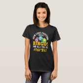 How Come Everyone Else Yells Bingo Lucky Bingo Pl T-Shirt (Vorne ganz)