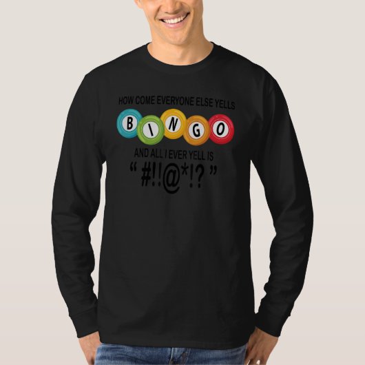 How Come Everyone Else Yells Bingo Lucky Bingo Wom T-Shirt (Vorderseite)