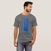 How Do Humans Keep Getting In Here?! T-Shirt (Vorne ganz)