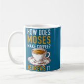 How Does Moses Makes Coffee Hebrews It Christian H Kaffeetasse (Links)