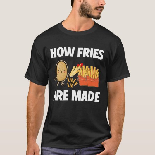 How Fries Are Made Potato Vegetarian Spud Fries T-Shirt (Vorderseite)