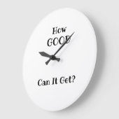 How GOOD Can It Get? clock Große Wanduhr (Winkel)