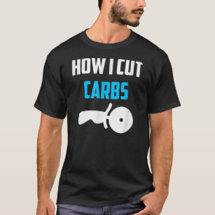How I Cut Carbs Diet Work Out Pizza T-Shirt