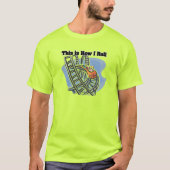 How I Roll (Achterbahn) T-Shirt (Vorderseite)