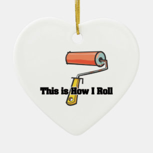 How I Roll (Farbroller) Keramikornament