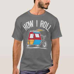 How I Roll Padyak T Philippinen Pinoy Dreirad Te T-Shirt