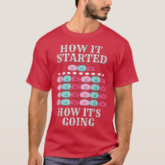 How it started, how it's going, funny pigs, multip T-Shirt