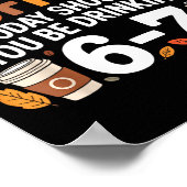 How Many Coffees Today Funny 67 Meme For Coffee Lo Poster (Ecke)