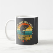 How Many Days A Week Should You Go Fishing 6 7 Fis Kaffeetasse (Links)