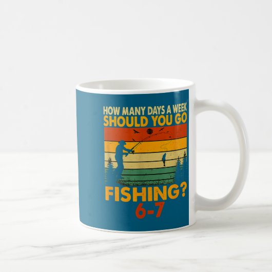 How Many Days A Week Should You Go Fishing Kaffeetasse (Rechts)