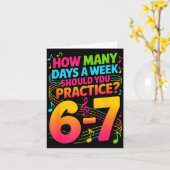 How Many Days A Week Should You Practice 6-7 Music Karte (Gelbe Blume)