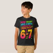 How Many Days A Week Should You Practice 6-7 Music T-Shirt (Vorne ganz)