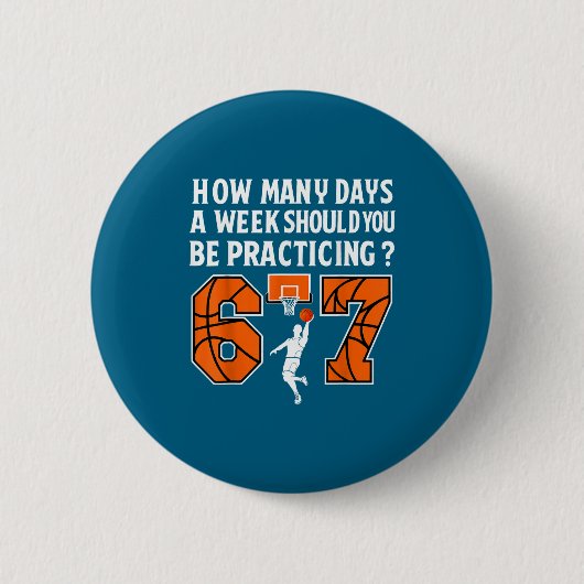 How Many Days Funny 67 Meme Basketball Practicing Button (Vorderseite)