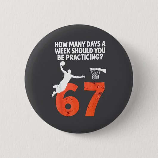 How Many Days Funny 67 Meme Basketball Practicing Button (Vorderseite)