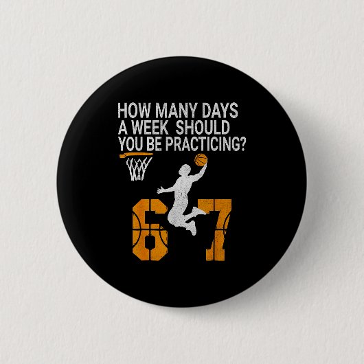 How Many Days Funny 67 Meme Basketball Practicing Button (Vorderseite)