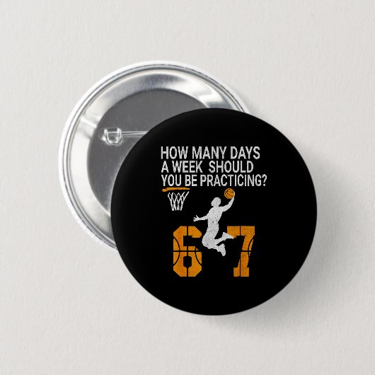 How Many Days Funny 67 Meme Basketball Practicing Button (Vorne & Hinten)