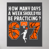 How Many Days Funny 67 Meme Basketball Practicing  Poster (Vorne)