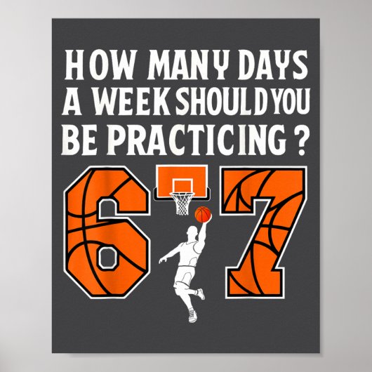 How Many Days Funny 67 Meme Basketball Practicing  Poster (Vorne)