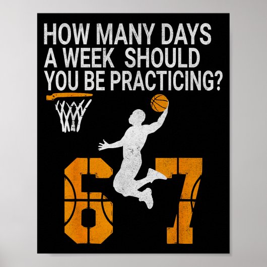 How Many Days Funny 67 Meme Basketball Practicing  Poster (Vorne)