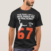 How Many Days Funny 67 Meme Basketball Practicing T-Shirt (Vorderseite)