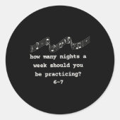 How Many Nights A Week Should You Be Practicing 6- Runder Aufkleber (Vorderseite)