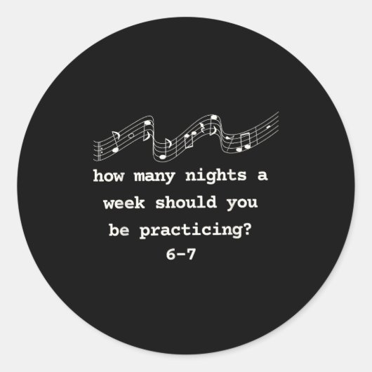 How Many Nights A Week Should You Be Practicing 6- Runder Aufkleber (Vorderseite)