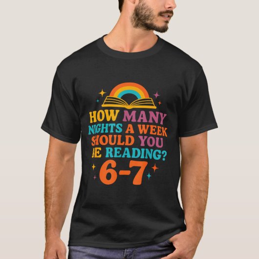 How Many Nights A Week Should You Be Reading 67 Me T-Shirt (Vorderseite)