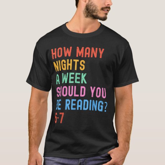 How Many Nights A Week Should You Be Reading 67 Me T-Shirt (Vorderseite)