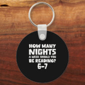 How Many Nights A Week Should You Be Reading 6-7 B Schlüsselanhänger (Vorderseite)