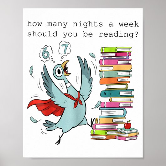 How Many Nights A Week Should You Be Reading_ 6–7  Poster (Vorne)