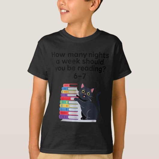 How Many Nights A Week Should You Be Reading 6-7 R T-Shirt (Vorderseite)