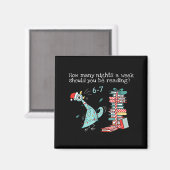 How Many Nights A Week Should You Be Reading 6-7 T Magnet (Vorderseite/Rückseite)